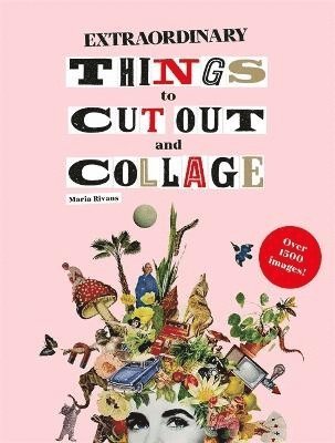 Extraordinary Things to Cut Out and Collage (häftad)