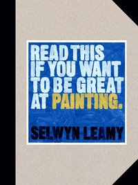 Read This if You Want to Be Great at Painting (häftad)