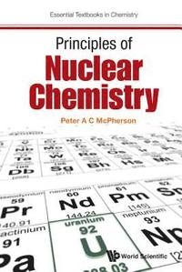 Principles Of Nuclear Chemistry (hftad)