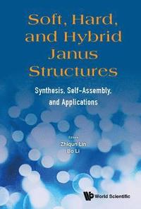 Soft, Hard, And Hybrid Janus Structures: Synthesis, Self-assembly, And Applications (inbunden)