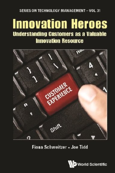 Innovation Heroes: Understanding Customers As A Valuable Innovation Resource (e-bok)