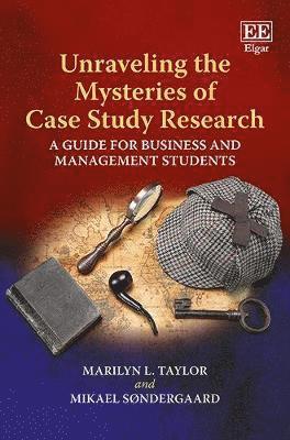 Unraveling the Mysteries of Case Study Research (inbunden)