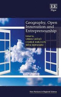 Geography, Open Innovation and Entrepreneurship (inbunden)