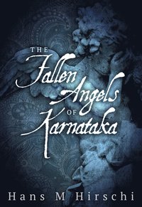 The Fallen Angels of Karnataka (häftad)