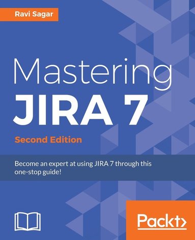 Mastering JIRA 7 - Second Edition: present in Amazon: Become an expert at using JIRA 7 through this one-stop guide! (inbunden)