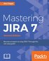 Mastering JIRA 7 - Second Edition: present in Amazon: Become an expert at using JIRA 7 through this one-stop guide!