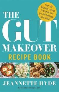 The Gut Makeover Recipe Book (hftad)