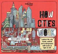 Lonely Planet Kids How Cities Work (inbunden)