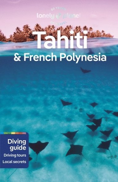 Lonely Planet Tahiti & French Polynesia (hftad)