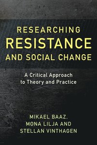 Researching Resistance and Social Change (häftad)