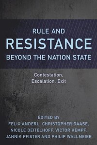 Rule and Resistance Beyond the Nation State (e-bok)