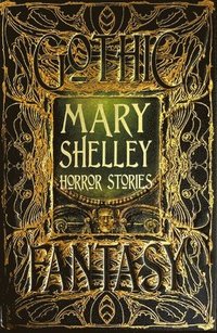 Mary Shelley Horror Stories (inbunden)