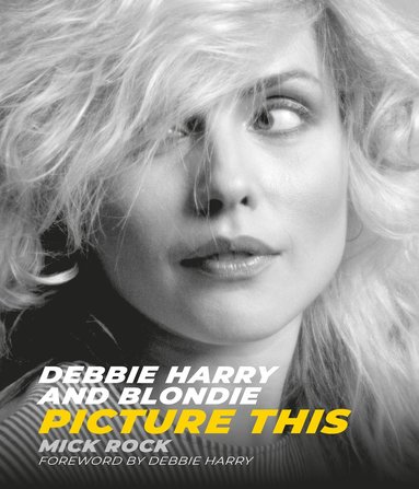 Debbie Harry and Blondie (inbunden)