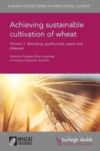 Achieving Sustainable Cultivation of Wheat Volume 1 (inbunden)
