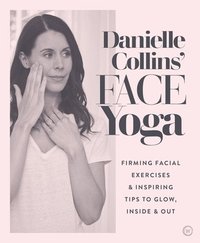 Danielle Collins' Face Yoga (häftad)