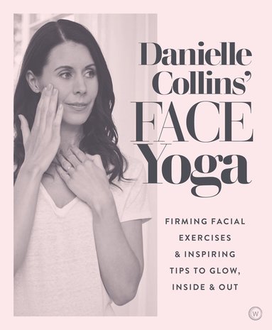 Danielle Collins' Face Yoga (inbunden)