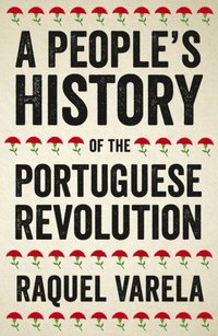 People's History of the Portuguese Revolution (e-bok)