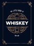The Little Book of Whiskey