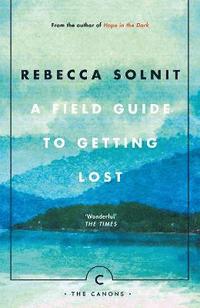 A Field Guide To Getting Lost (hftad)