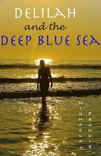 Delilah and the Deep Blue Sea (häftad)