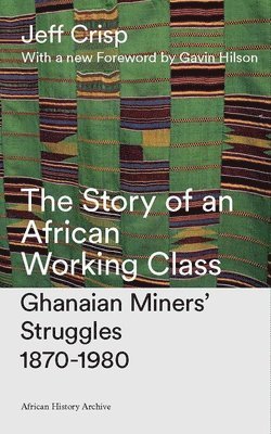 The Story of an African Working Class (inbunden)