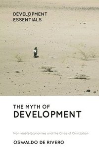The Myth of Development (inbunden)