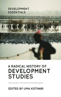 A Radical History of Development Studies (häftad)