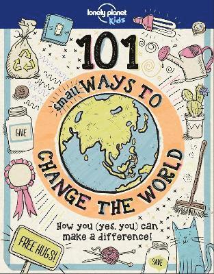 Lonely Planet Kids 101 Small Ways to Change the World (inbunden)