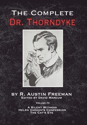 The Complete Dr. Thorndyke - Volume IV (inbunden)