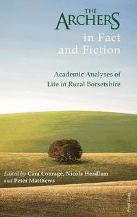 The Archers in Fact and Fiction (inbunden)