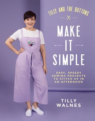 Tilly and the Buttons: Make It Simple (h�ftad)