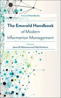 The Emerald Handbook of Modern Information Management (inbunden)