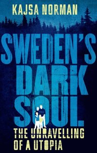 Sweden's Dark Soul (e-bok)
