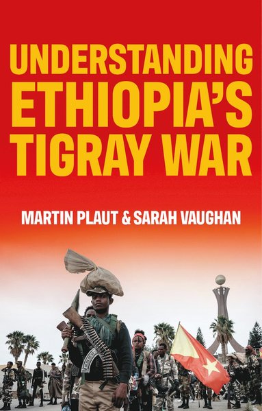 Understanding Ethiopia's Tigray War (inbunden)