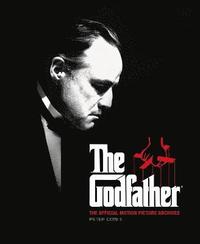 The Godfather: The Official Motion Picture Archives (inbunden)