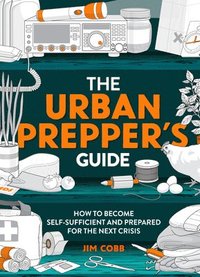 The Urban Prepper's Guide (häftad)