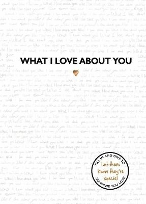 What I Love About You (häftad)