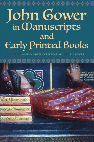 John Gower in Manuscripts and Early Printed Books (hftad)
