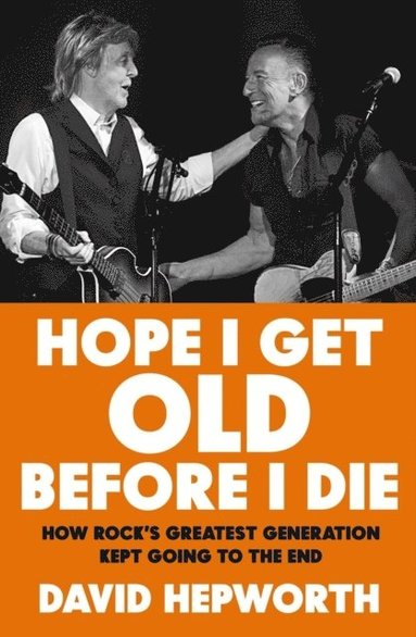 Hope I Get Old Before I Die (häftad)