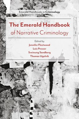 The Emerald Handbook of Narrative Criminology (inbunden)