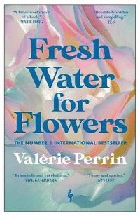 Fresh Water for Flowers (häftad)
