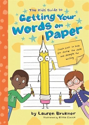 The Kids' Guide to Getting Your Words on Paper (hftad)