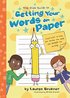 The Kids' Guide to Getting Your Words on Paper