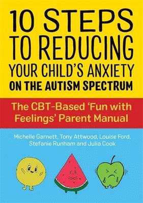 10 Steps to Reducing Your Child's Anxiety on the Autism Spectrum (inbunden)