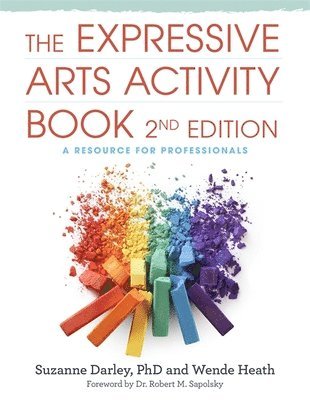 Expressive Arts Activity Book, 2nd edition (h�ftad)