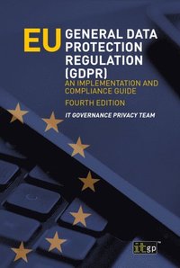 EU General Data Protection Regulation (GDPR) - An implementation and compliance guide, fourth edition (e-bok)