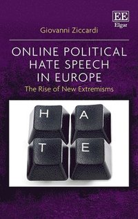 Online Political Hate Speech in Europe (inbunden)