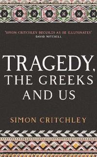 Tragedy, the Greeks and Us (hftad)