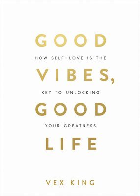 Good Vibes, Good Life (häftad)