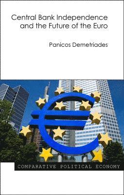 Central Bank Independence and the Future of the Euro (inbunden)